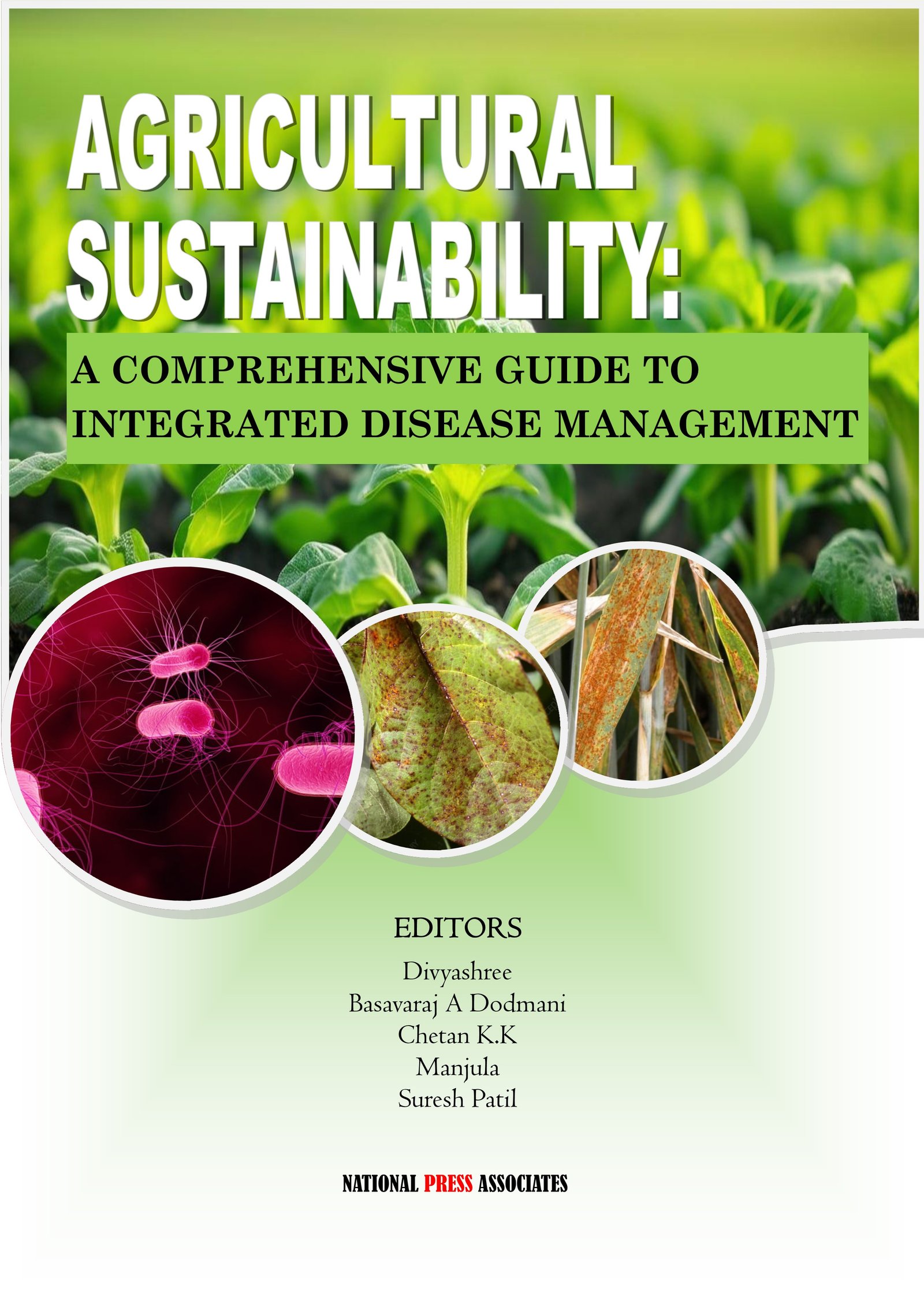 AGRICULTURAL SUSTAINABILITY: A COMPREHENSIVE GUIDE TO INTEGRATED DISEASE MANAGEMENT
