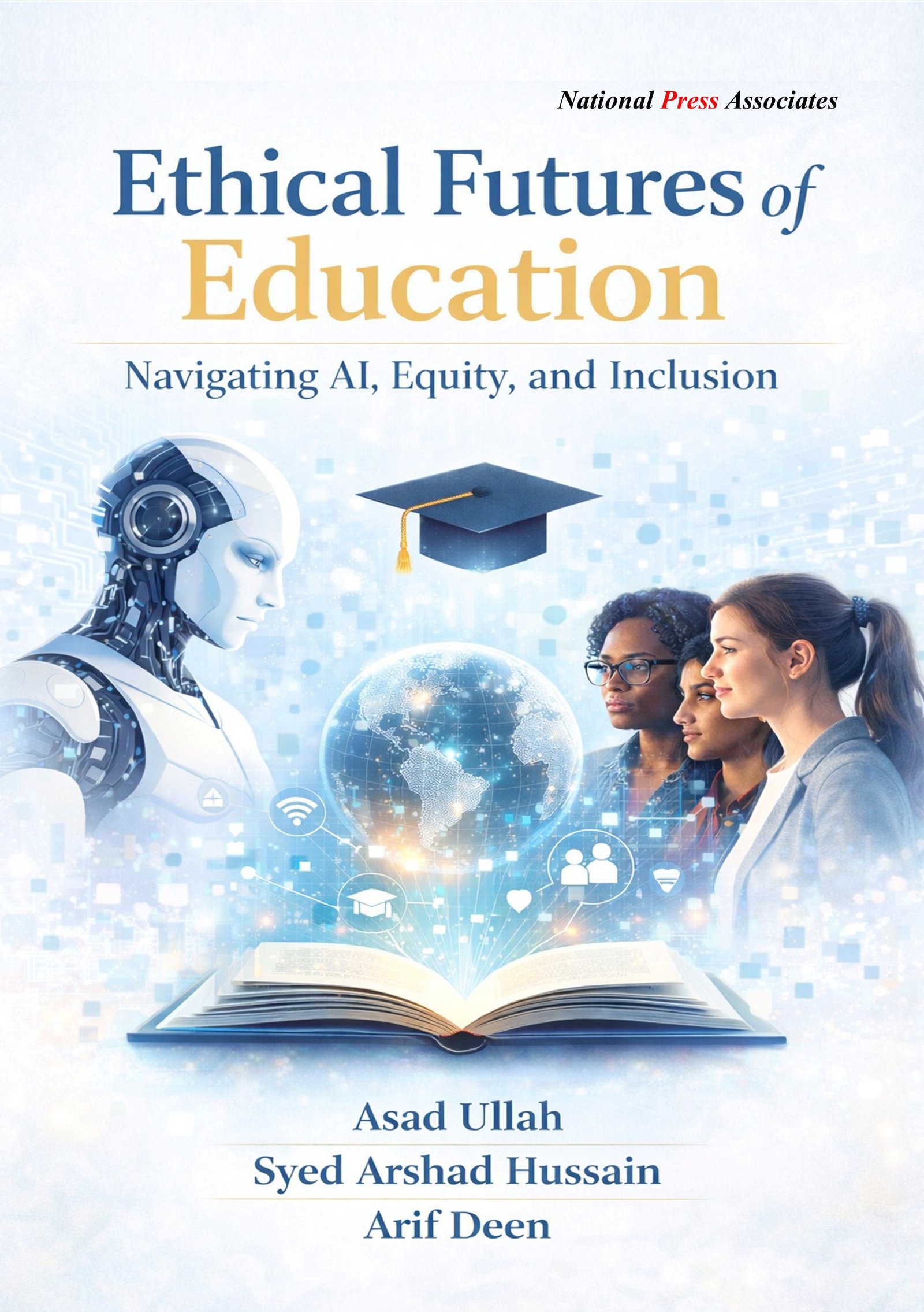 Ethical Futures of Education: Navigating AI, Equity, and Inclusion 