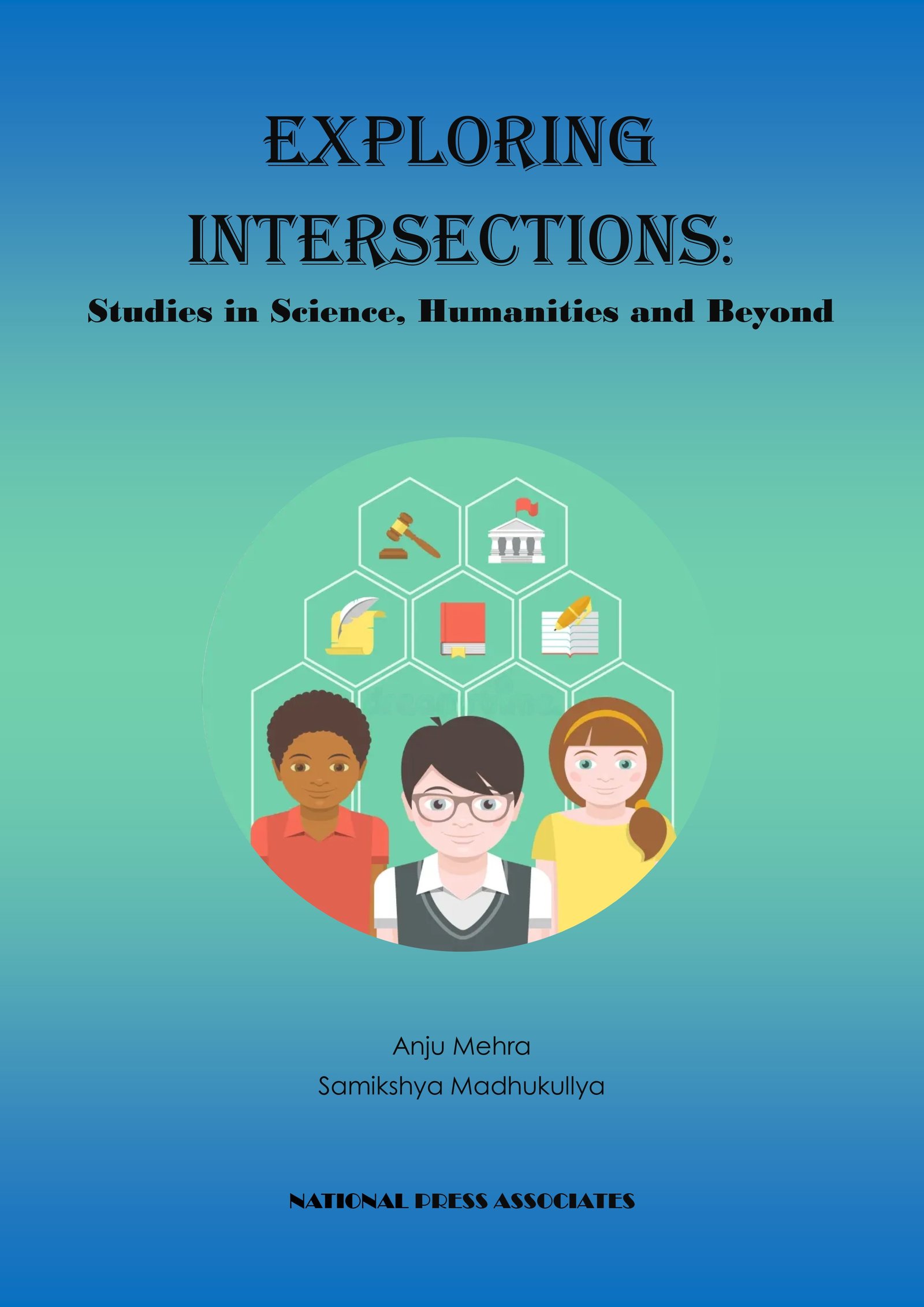 Exploring Intersections: Studies in Science, Humanities and Beyond