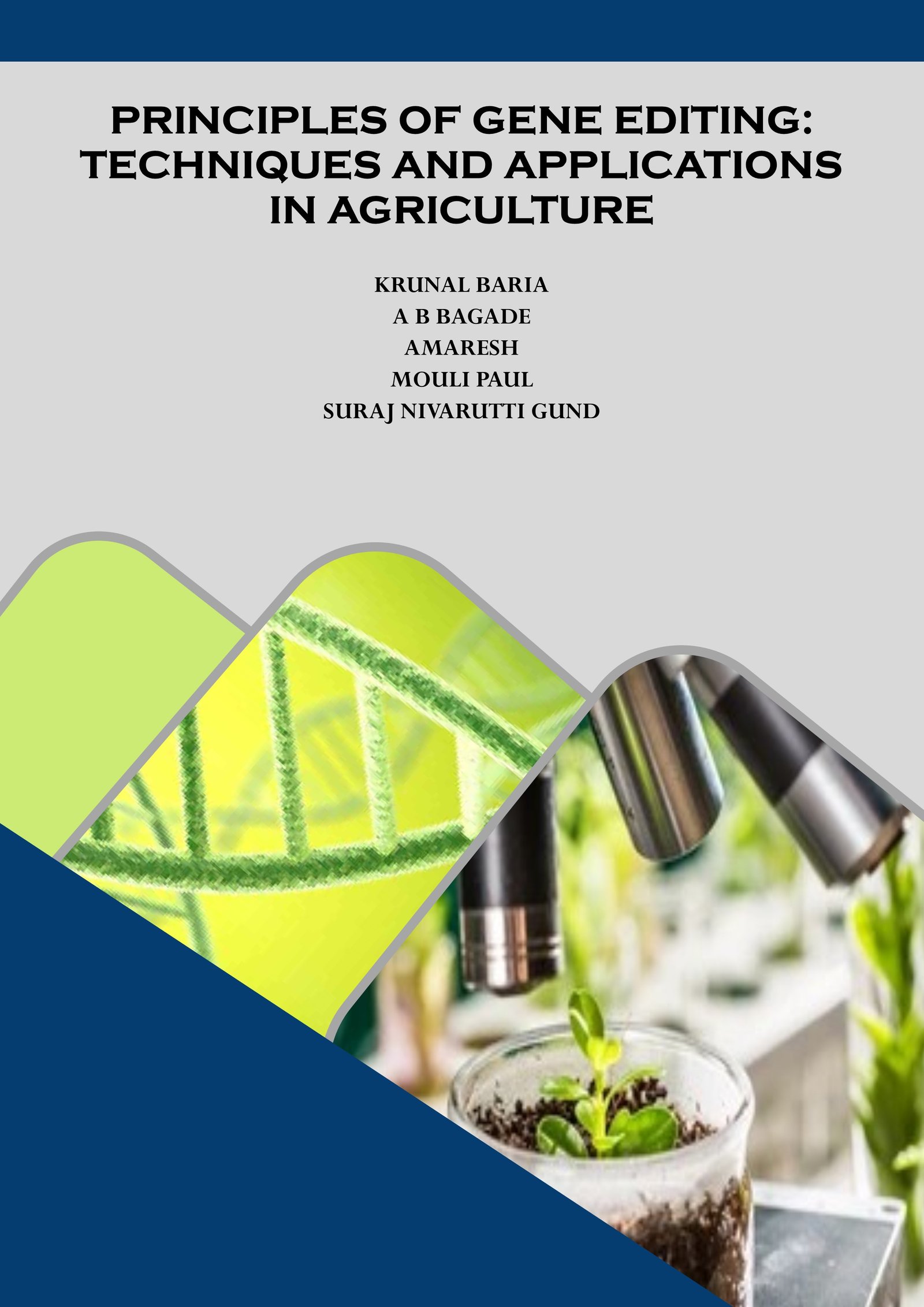 Principles of Gene  Editing: Techniques and  Applications in  Agriculture 
