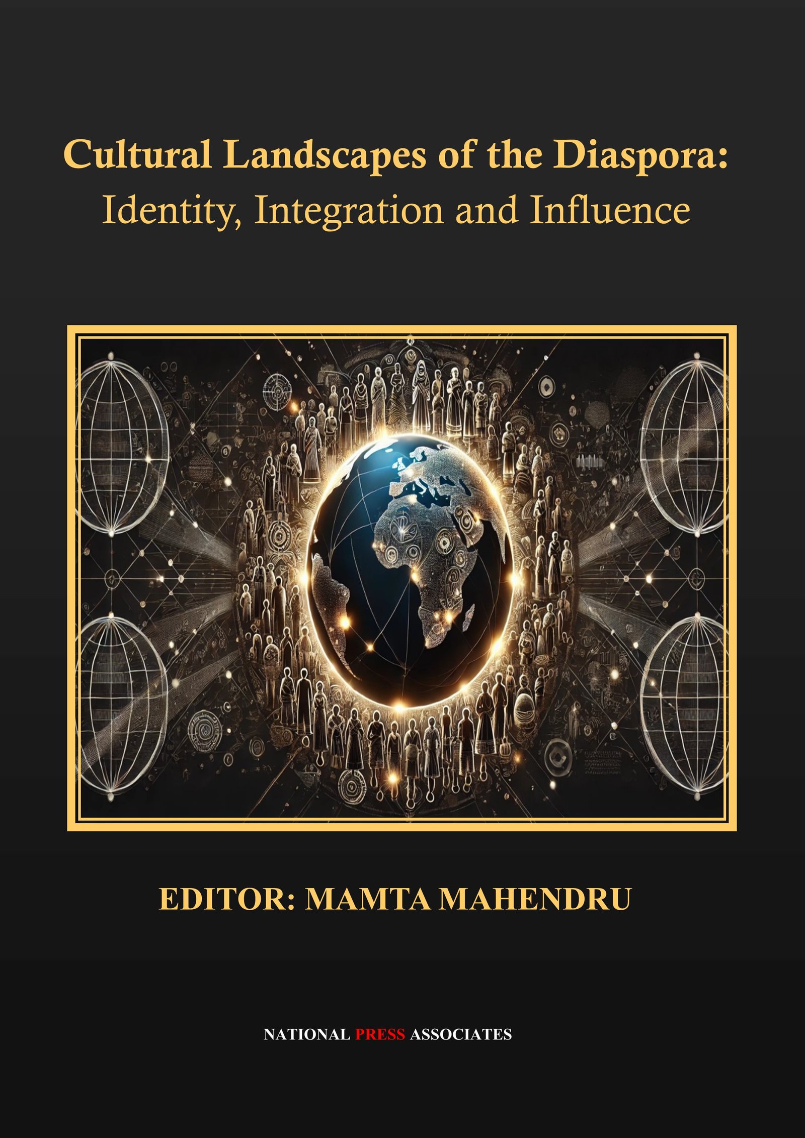 Cultural Landscapes of the Diaspora:  Identity, Integration and Influence 