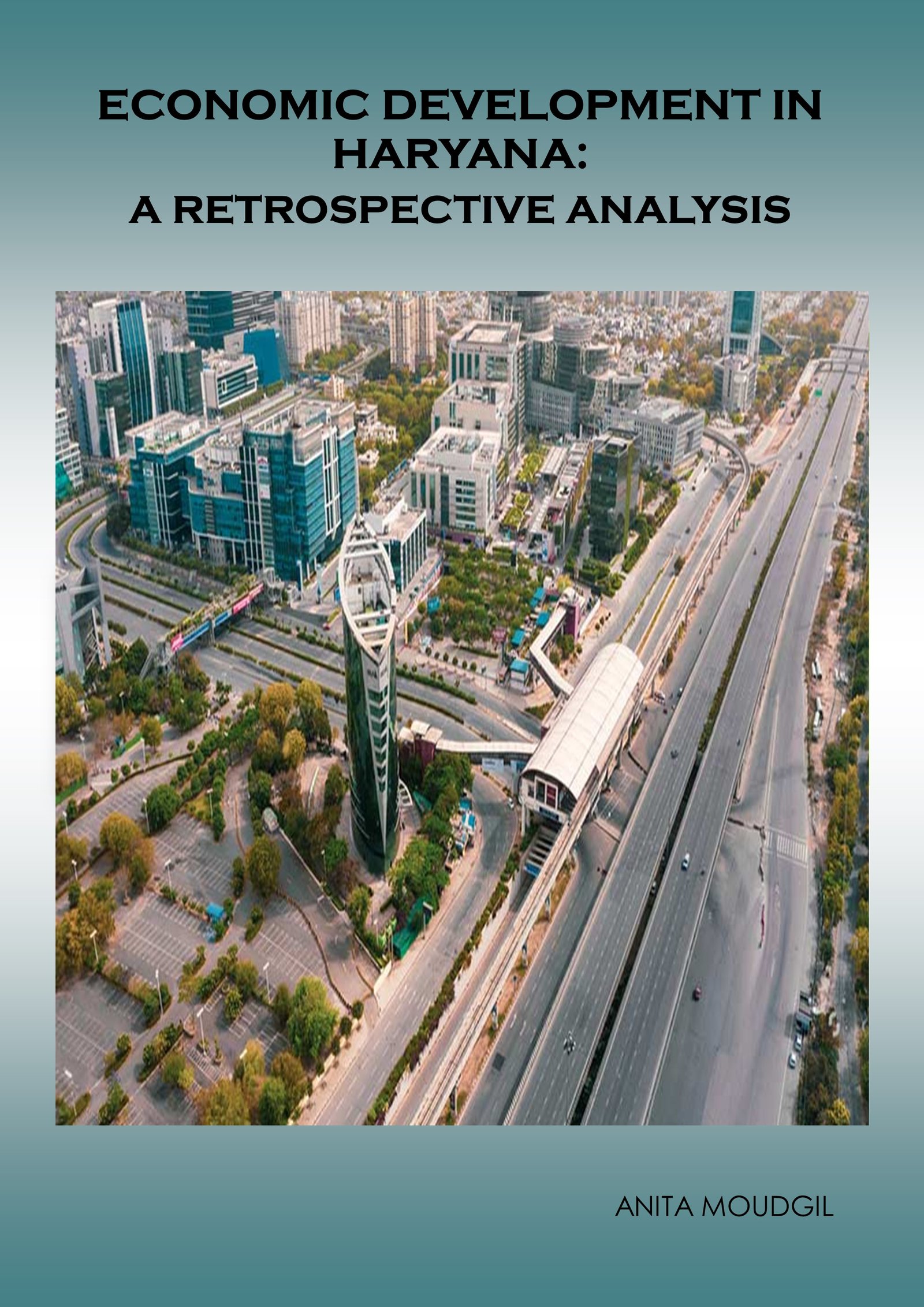 ECONOMIC DEVELOPMENT  IN HARYANA:  A RETROSPECTIVE ANALYSIS 