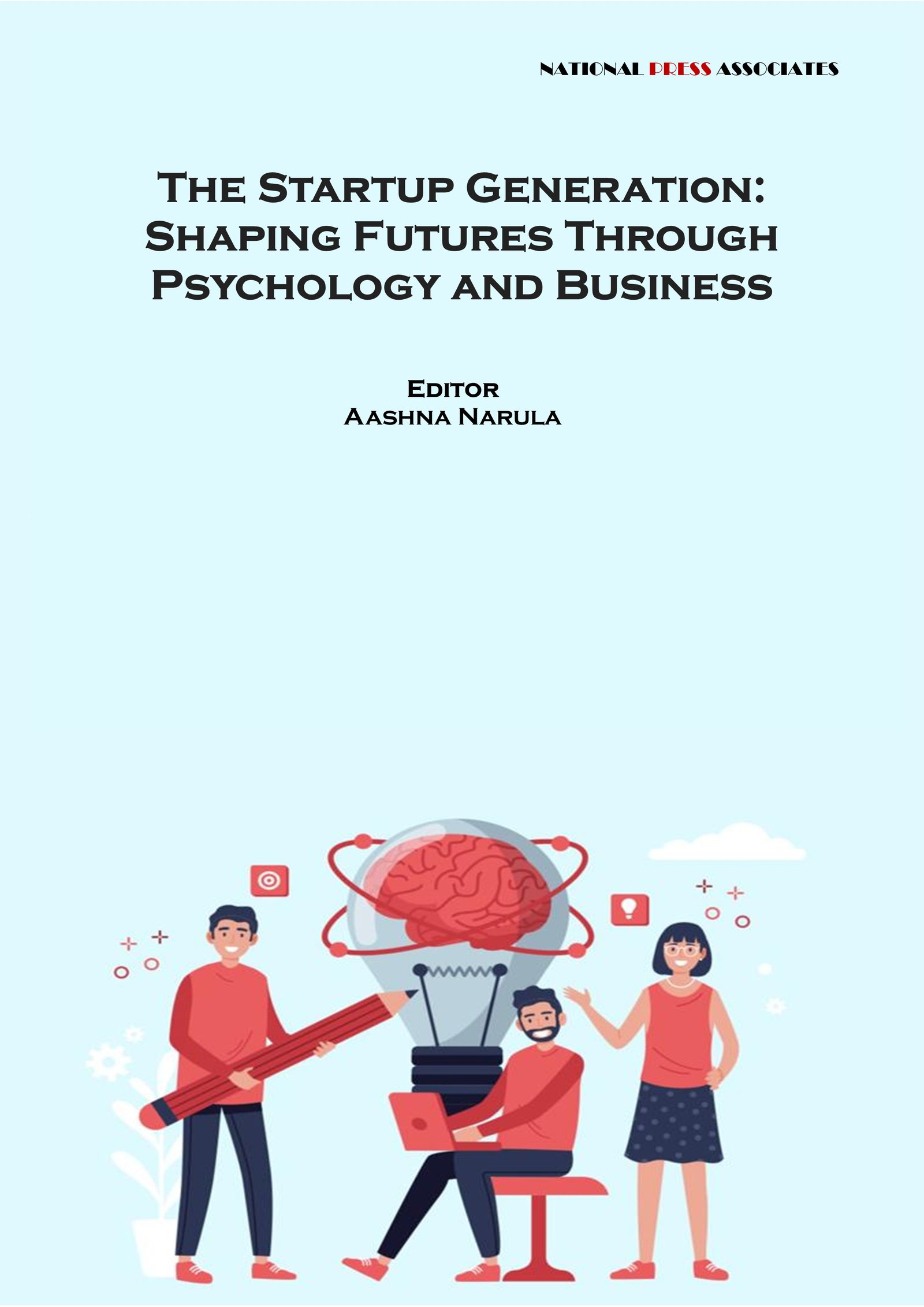 The Startup Generation:  Shaping Futures Through  Psychology and Business
